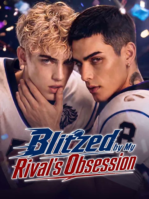 Blitzed by My Rival's Obsession