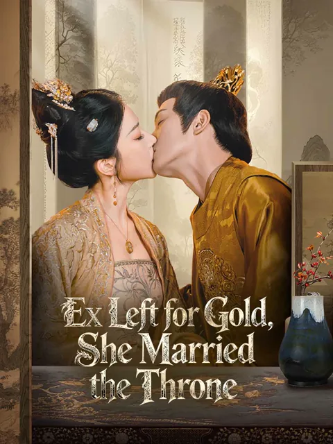 Ex Left for Gold, She Married the Throne
