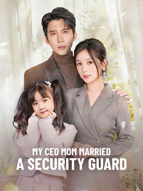 My CEO Mom Married a Security Guard