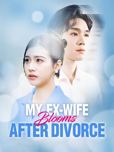 My Ex-Wife Blooms After Divorce