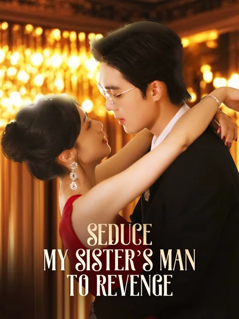 Seduce My Sister's Man to Revenge