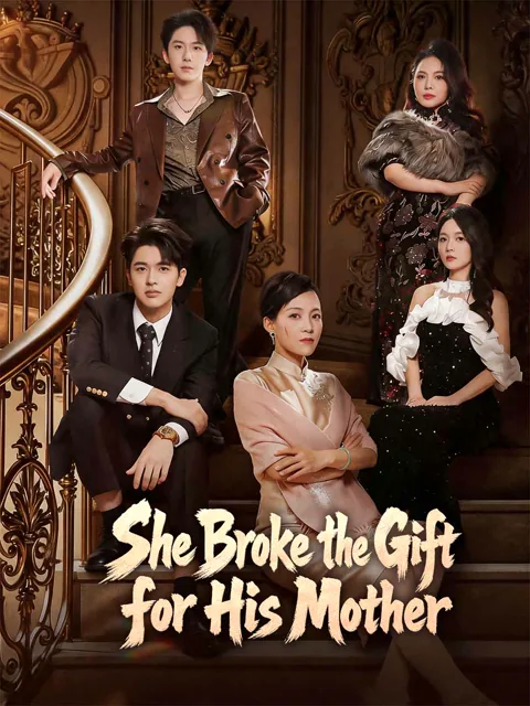 She Broke the Gift for His Mother