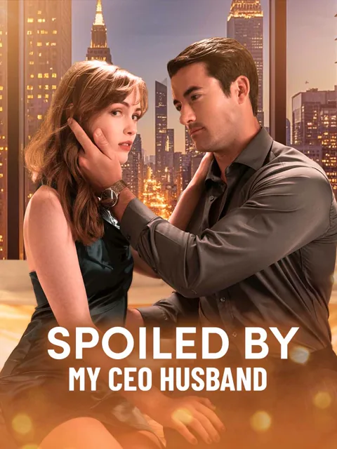 Spoiled by My CEO Husband
