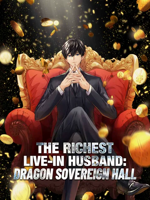 The Richest Live-in Husband: Dragon Sovereign Hall