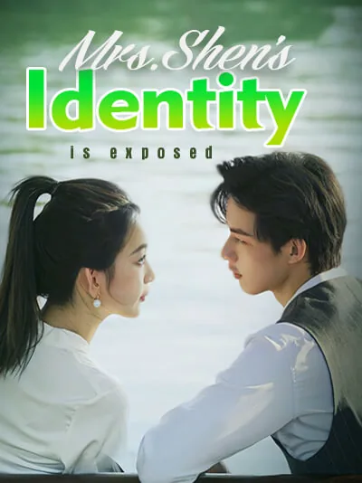Mrs.Shen's identity is exposed.
