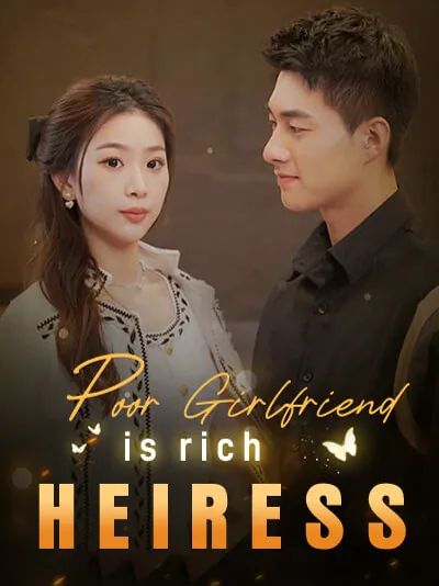 Poor Girlfriend is rich Heiress