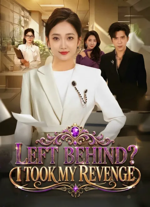 Left Behind? I Took My Revenge