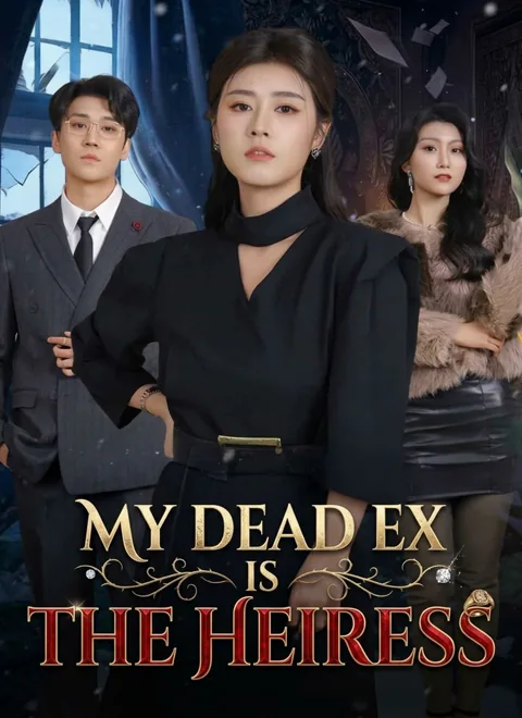 My Dead Ex Is the Heiress