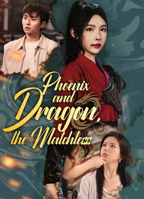 Phoenix and Dragon, the Matchless
