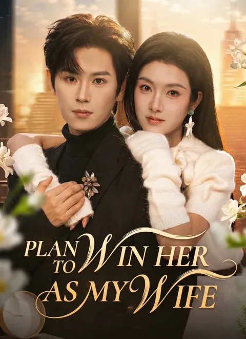 Plan to Win Her As My Wife