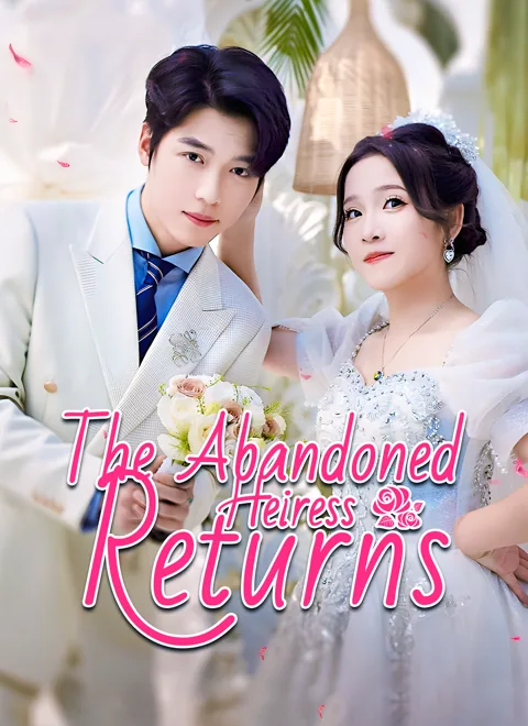 The Abandoned Heiress Returns