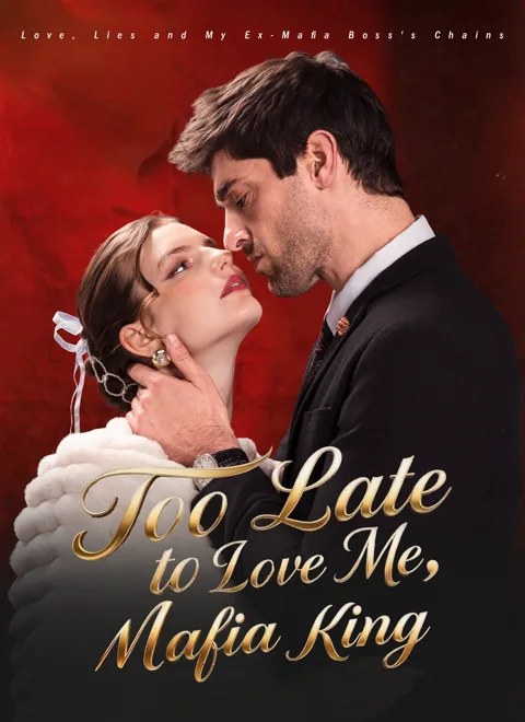 Too Late to Love Me, Mafia King