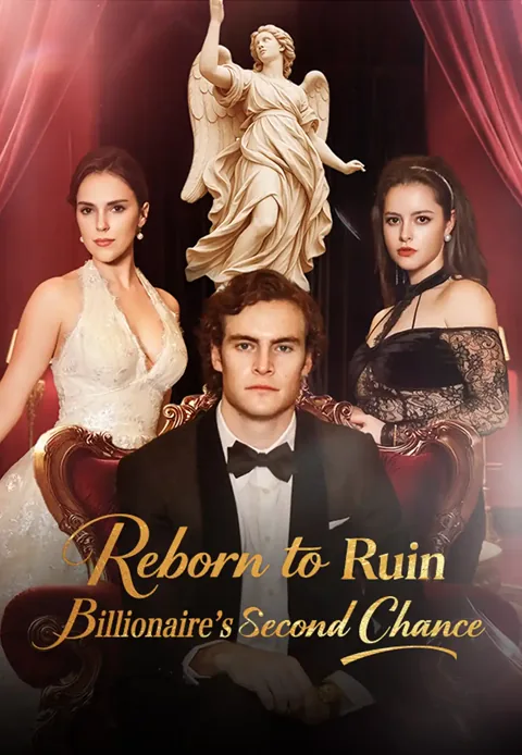 Reborn to Ruin: Billionaire's Second Chance