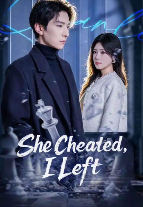 She Cheated, I Left