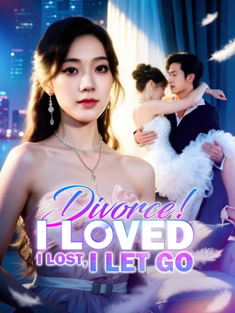 Divorce! I Loved, I Lost, I Let Go