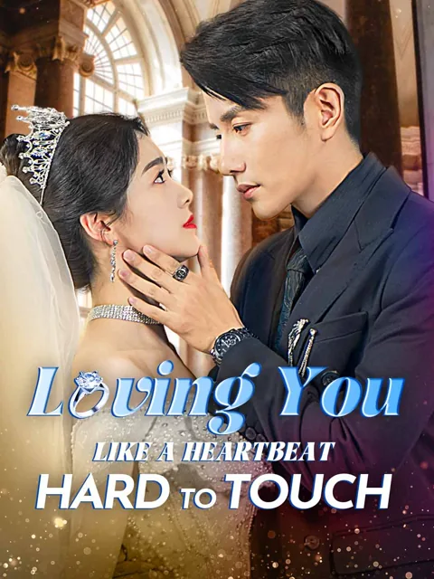 Loving You Like a Heartbeat Hard to Touch