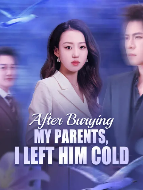 After Burying My Parents I Left Him Cold