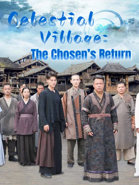 Celestial Village The Chosen S Return