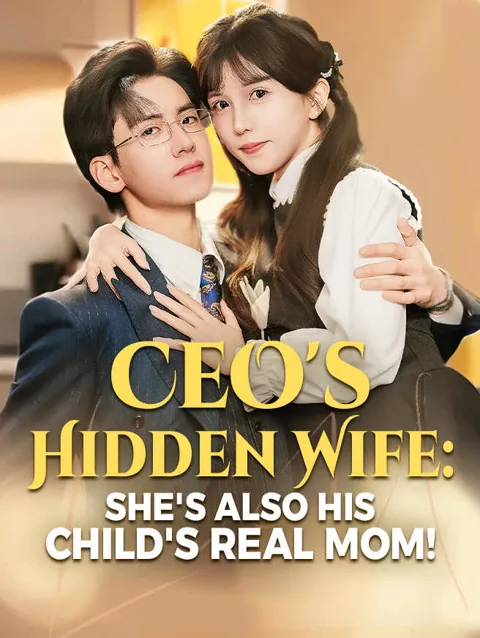 Ceo S Hidden Wife She S Also His Child S Real Mom