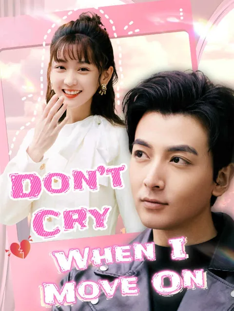 Don T Cry When I Move On