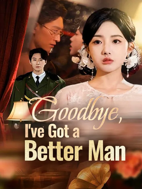 Goodbye I Ve Got A Better Man
