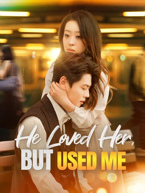 He Loved Her But Used Me
