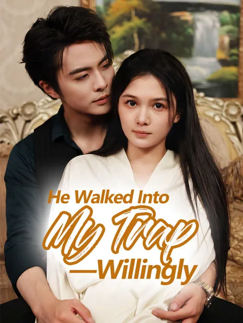 He Walked Into My Trap — Willingly