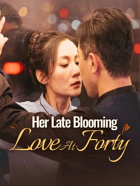 Her Late Blooming Love At Forty