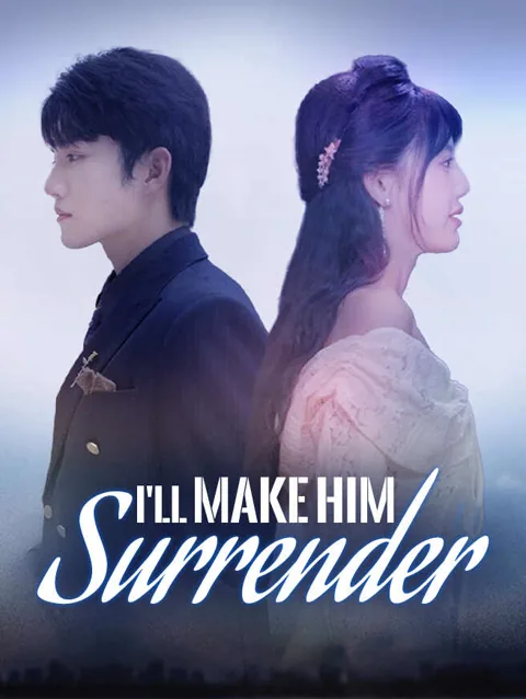 I Ll Make Him Surrender