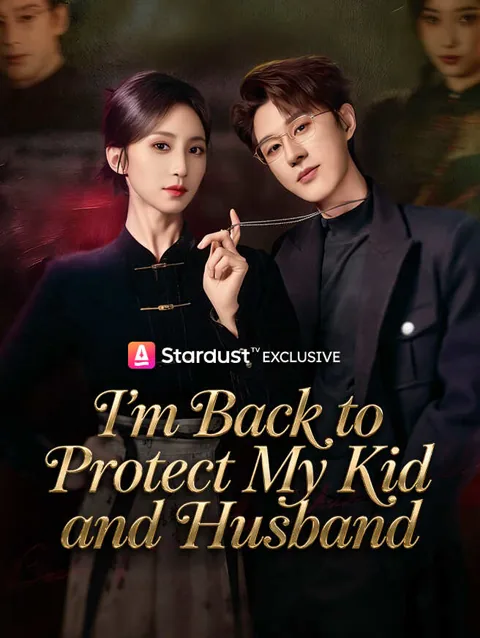 I M Back To Protect My Kid And Husband