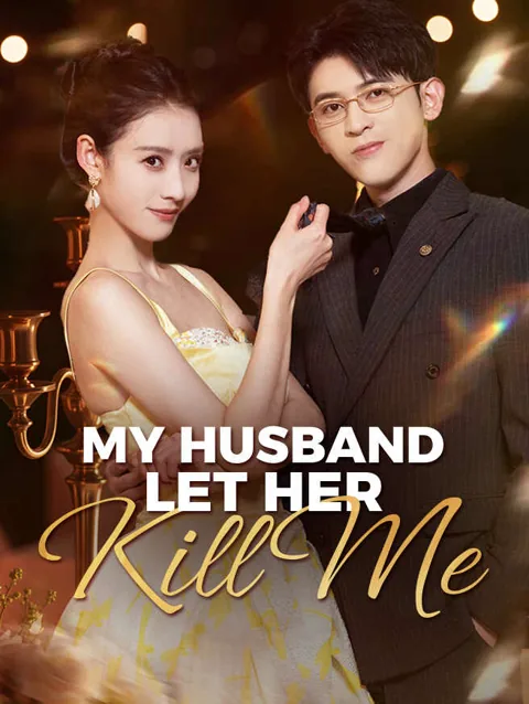 My Husband Let Her Kill Me