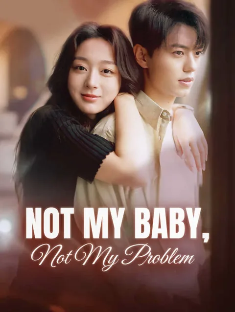 Not My Baby, Not My Problem