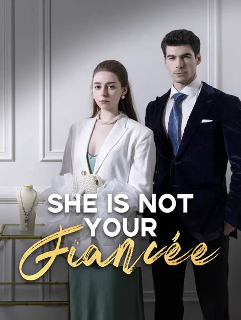 She Is Not Your fiancée