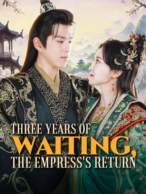 Three Years Of Waiting The Empress S Return