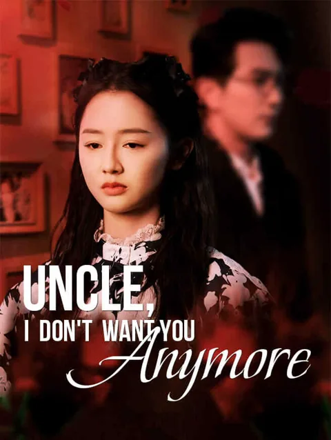 Uncle I Don T Want You Anymore