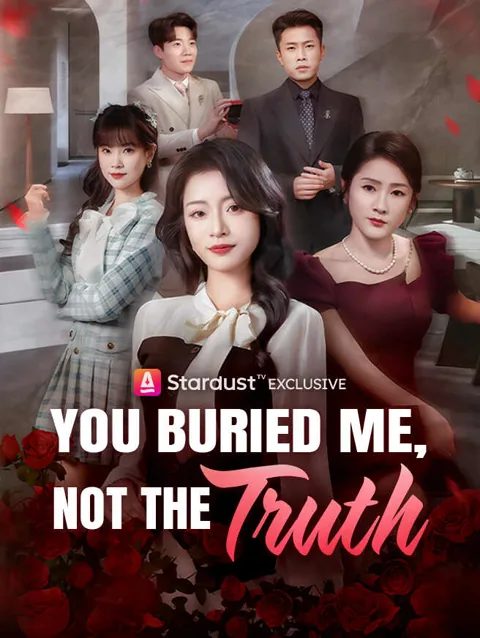 You Buried Me Not The Truth