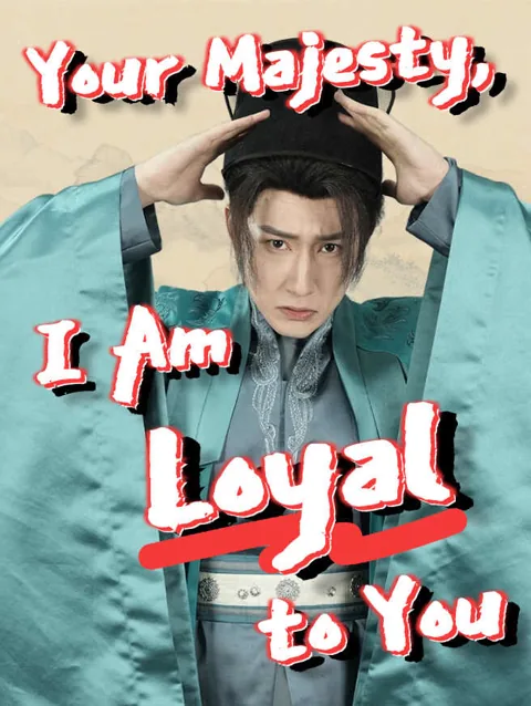 Your Majesty I Am Loyal To You
